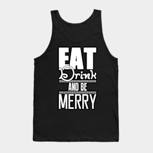 Christmas: Eat Drink and be MERRY Tank Top